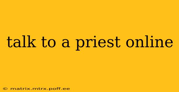 talk to a priest online