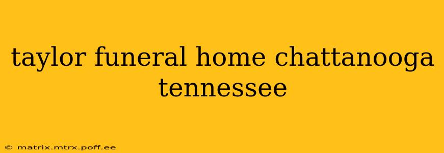 taylor funeral home chattanooga tennessee
