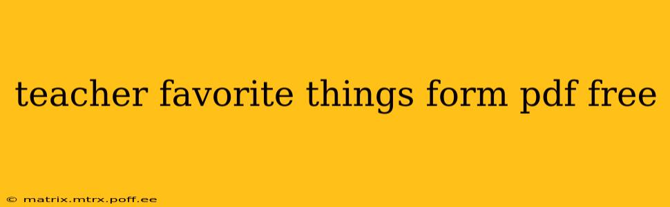 teacher favorite things form pdf free
