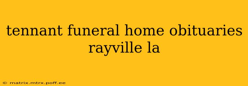 tennant funeral home obituaries rayville la