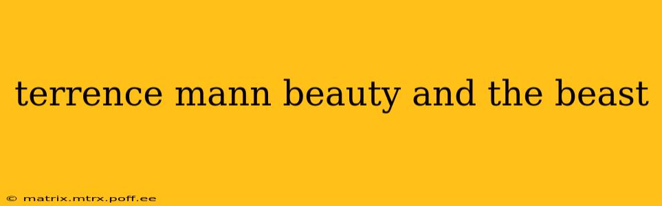 terrence mann beauty and the beast