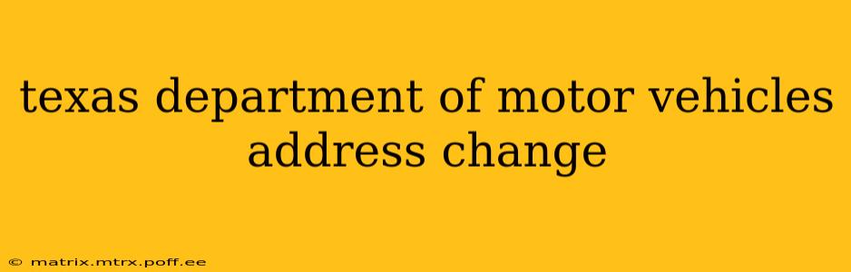 texas department of motor vehicles address change