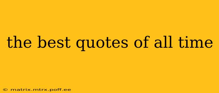 the best quotes of all time