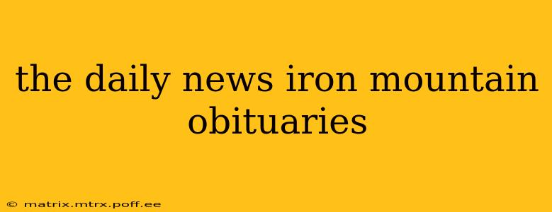 the daily news iron mountain obituaries