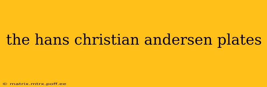 the hans christian andersen plates
