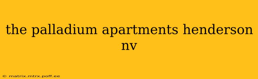 the palladium apartments henderson nv