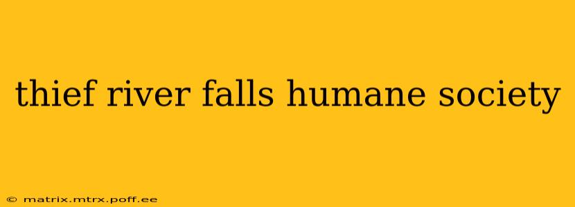 thief river falls humane society