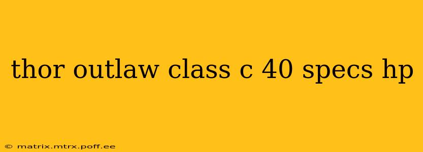 thor outlaw class c 40 specs hp