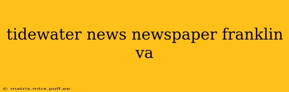 tidewater news newspaper franklin va