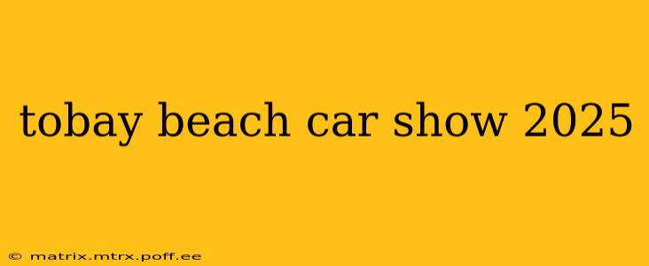 tobay beach car show 2025