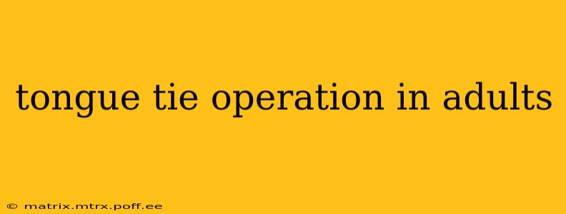 tongue tie operation in adults