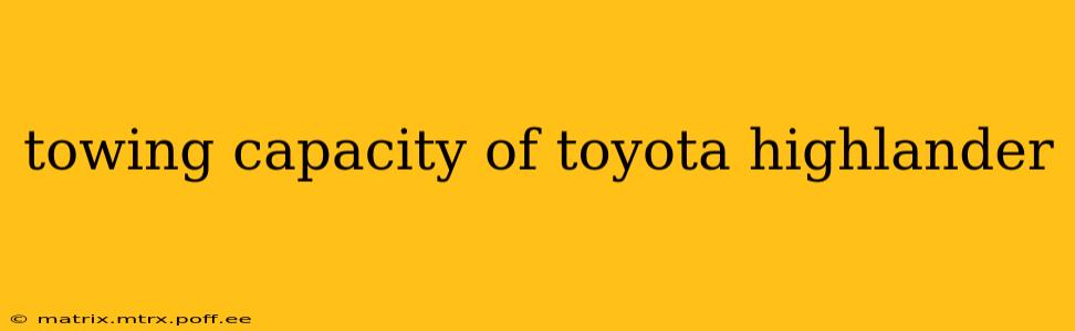 towing capacity of toyota highlander