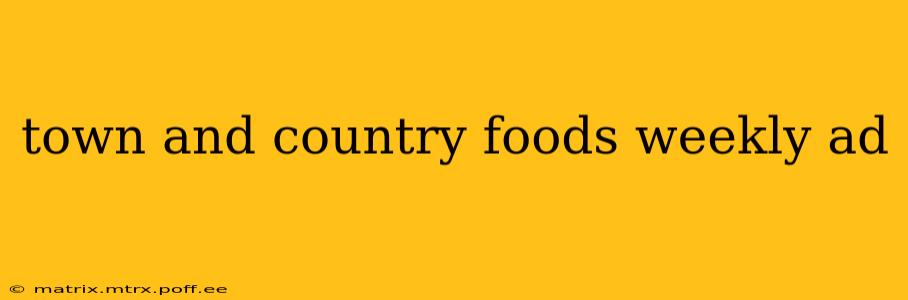 town and country foods weekly ad