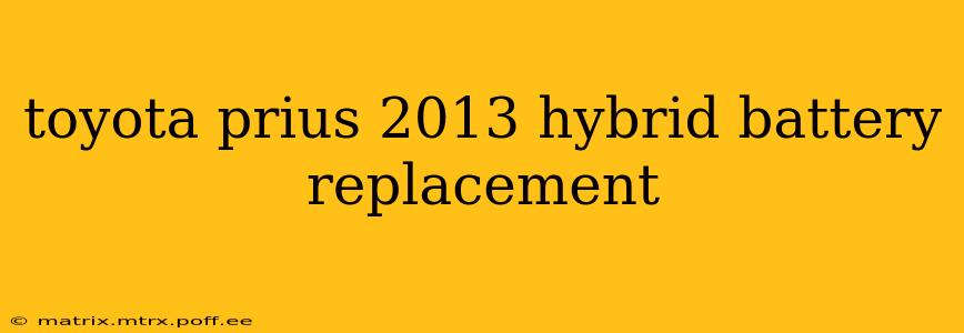 toyota prius 2013 hybrid battery replacement
