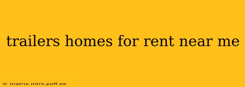 trailers homes for rent near me