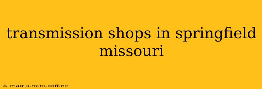 transmission shops in springfield missouri