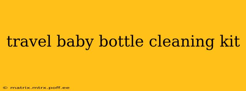 travel baby bottle cleaning kit