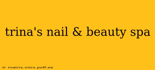 trina's nail & beauty spa