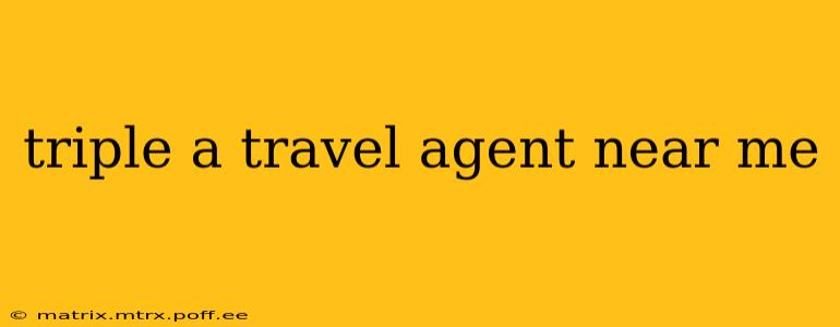 triple a travel agent near me