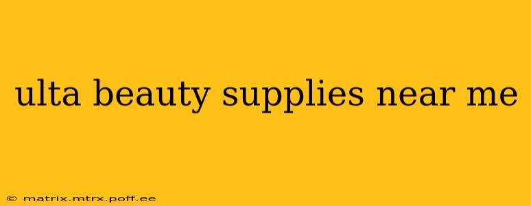ulta beauty supplies near me