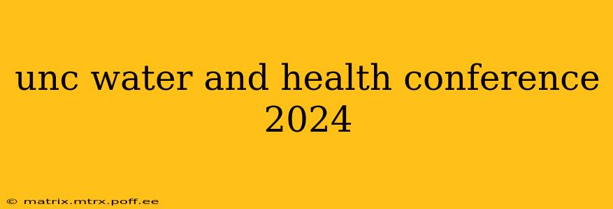 unc water and health conference 2024