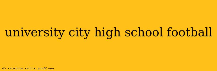 university city high school football