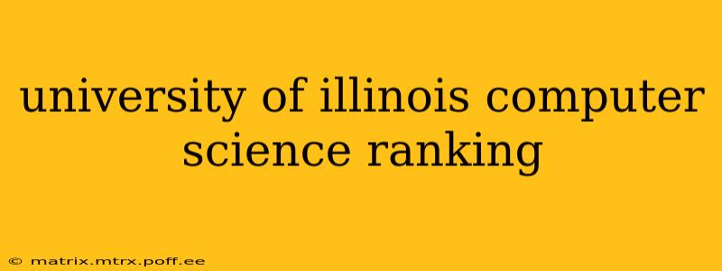 university of illinois computer science ranking