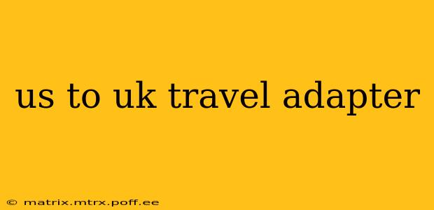 us to uk travel adapter