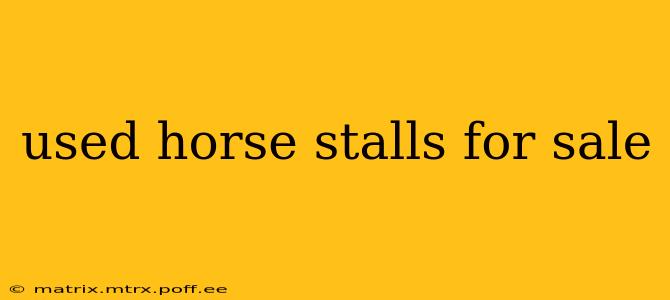 used horse stalls for sale