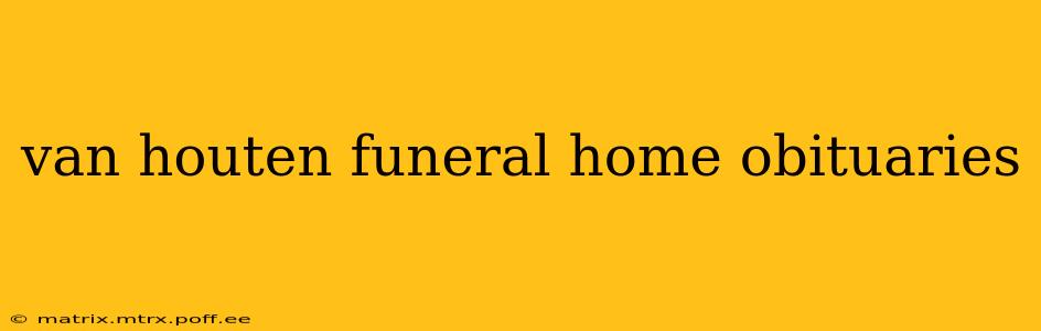 van houten funeral home obituaries