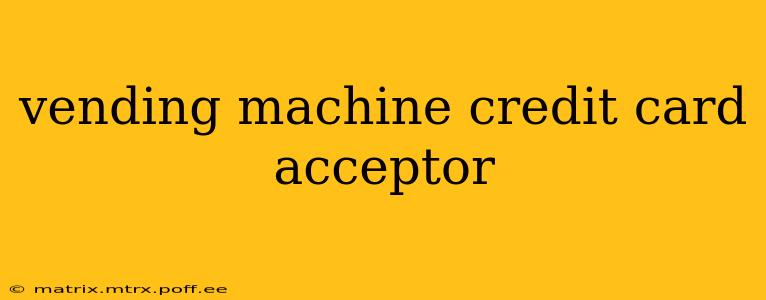 vending machine credit card acceptor