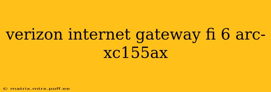 verizon internet gateway fi 6 arc-xc155ax