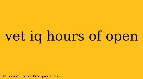 vet iq hours of open
