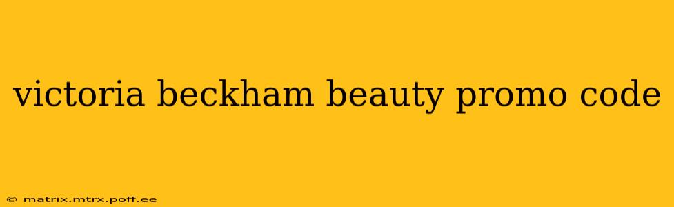 victoria beckham beauty promo code