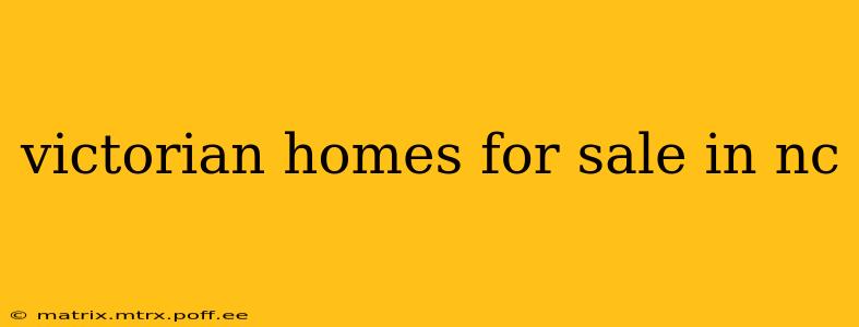 victorian homes for sale in nc