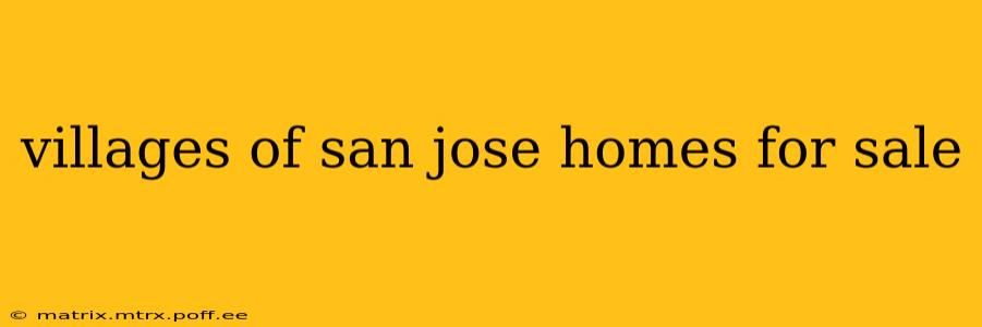 villages of san jose homes for sale