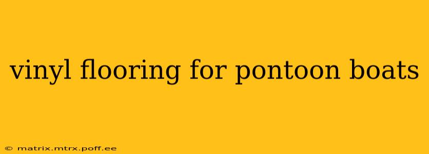vinyl flooring for pontoon boats