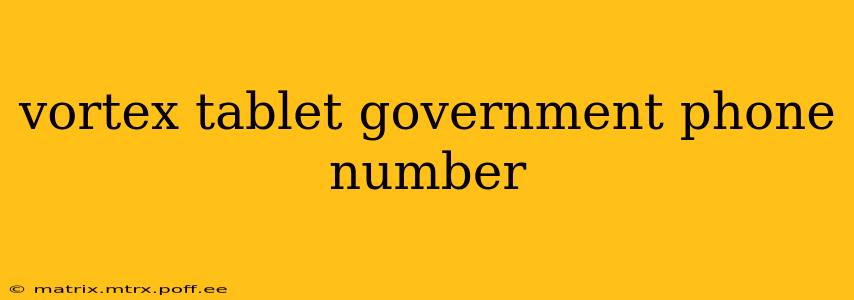 vortex tablet government phone number