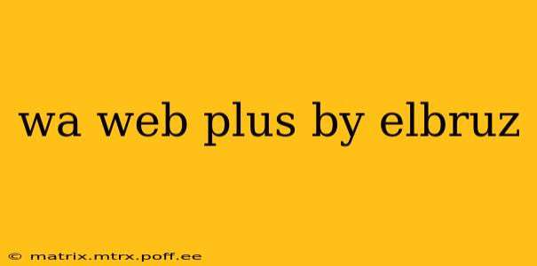 wa web plus by elbruz