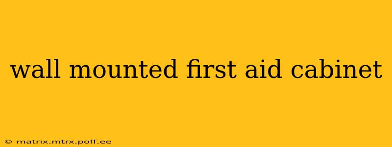 wall mounted first aid cabinet