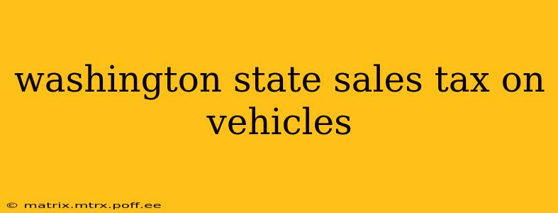 washington state sales tax on vehicles