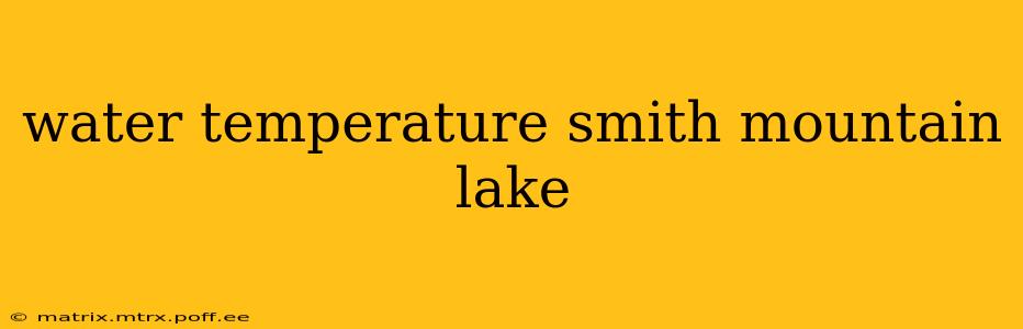water temperature smith mountain lake