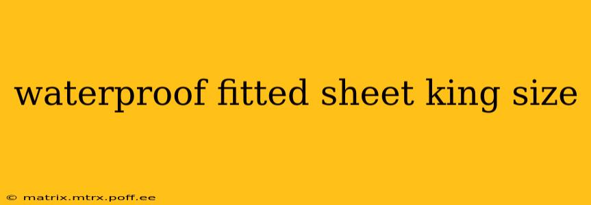 waterproof fitted sheet king size