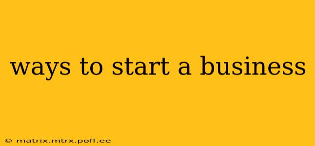 ways to start a business