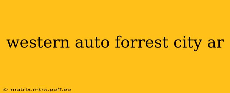 western auto forrest city ar