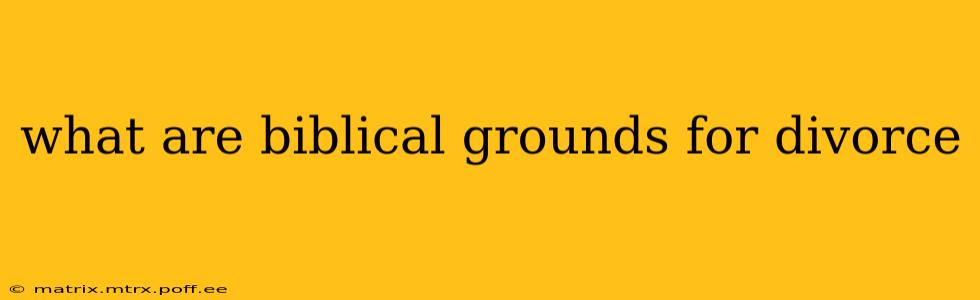 what are biblical grounds for divorce
