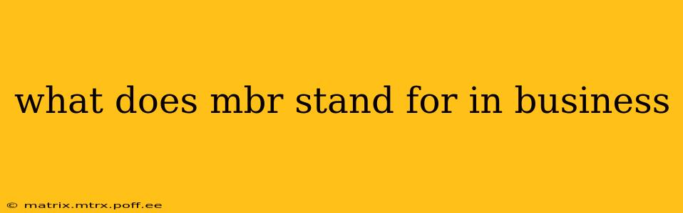 what does mbr stand for in business