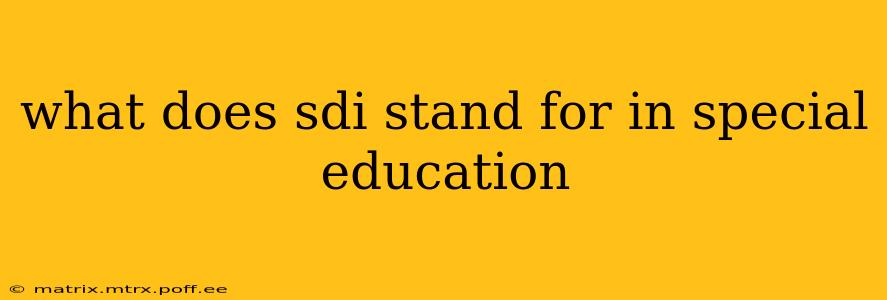 what does sdi stand for in special education