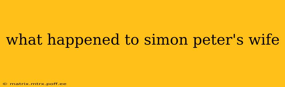 what happened to simon peter's wife