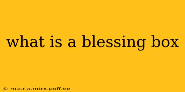 what is a blessing box